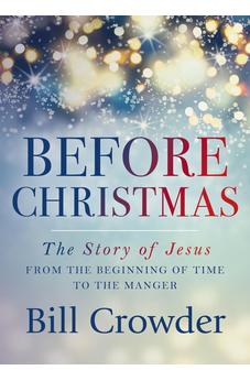 Before Christmas: The Story of Jesus from the Beginning of Time to the Manger