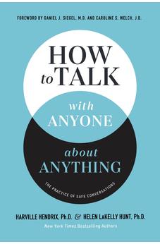 How to Talk with Anyone about Anything: The Practice of Safe Conversations