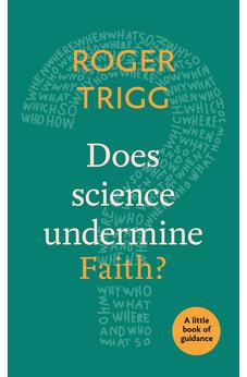 Does Science Undermine Faith?: A Little Book Of Guidance (Little Books of Guidance)