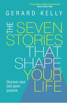 The Seven Stories That Shape Your Life: Disover Your God Given Purpose