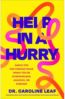 Help in a Hurry: Simple Tips for Finding Peace When You’re Overwhelmed