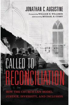 Called to Reconciliation: How the Church Can Model Justice, Diversity, and Inclusion