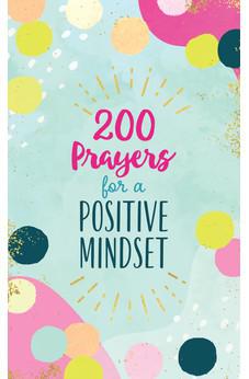 200 Prayers for a Positive Mindset