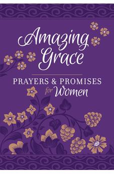 Amazing Grace: Prayers & Promises for Women