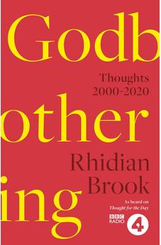 Godbothering: Thoughts, 2000-2020 - As heard on 'Thought for the Day' on BBC Radio 4