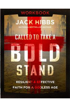 Called to Take a Bold Stand Workbook: Resilient and Effective Faith for a Godless Age