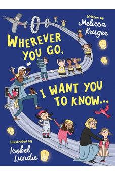 Wherever You Go, I Want You to Know