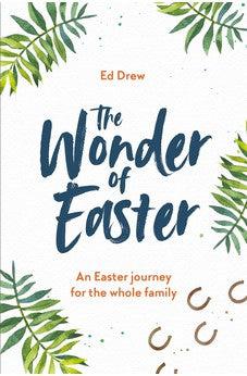 The Wonder of Easter: An Easter Journey For The Whole Family