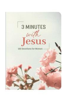 3 Minutes With Jesus: 180 Devotions for Women (3-Minute Devotions)