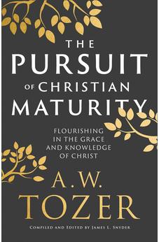 The Pursuit of Christian Maturity: Flourishing in the Grace and Knowledge of Christ