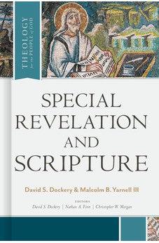 Special Revelation and Scripture (Theology for the People of God)