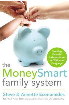 The MoneySmart Family System: Teaching Financial Independence to Children of Every Age