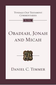 Obadiah, Jonah and Micah: An Introduction And Commentary (Tyndale Old Testament Commentary) (Tyndale Old Testament Commentary, 6)
