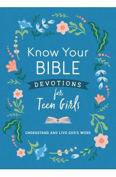 Know Your Bible Devotions for Teen Girls