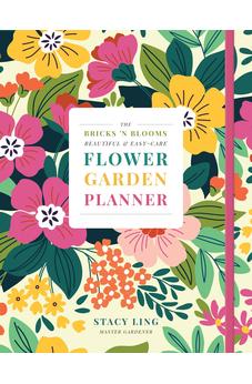 The Bricks 'n Blooms Beautiful and Easy-Care Flower Garden Planner