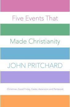 Five Events that Made Christianity: Christmas, Good Friday, Easter, Ascension and Pentecost
