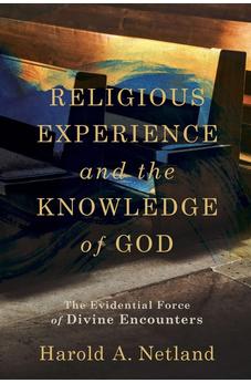 Religious Experience and the Knowledge of God: The Evidential Force of Divine Encounters