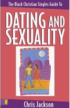 The Black Christian Singles Guide to Dating and Sexuality