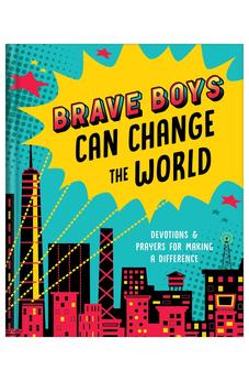 Brave Boys Can Change the World: Devotions & Prayers for Making a Difference