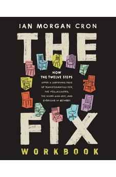 The Fix Workbook: How the Twelve Steps Offer a Surprising Path of Transformation - Biblestore.com
