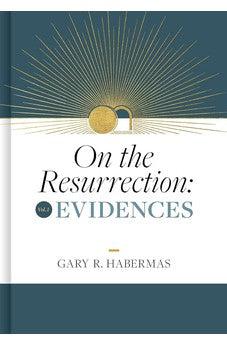 On the Resurrection, Volume 1: Evidences (Volume 1)