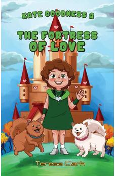 The Fortress of Love: Kate Goodness Book 2