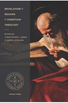 Revelation and Reason in Christian Theology (Studies in Historical and Systematic Theology)