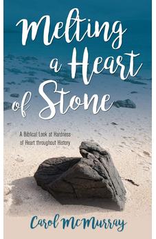 Melting a Heart of Stone: A Biblical Look at Hardness of Heart throughout History