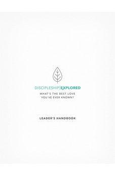 Discipleship Explored Leader's Handbook