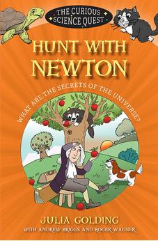 Hunt with Newton: What are the Secrets of the Universe? (The Curious Science Quest)
