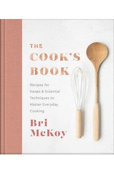 The Cook's Book: Recipes for Keeps & Essential Techniques to Master Everyday Cooking