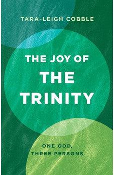 The Joy of the Trinity: One God, Three Persons