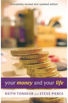 Your Money and Your Life: Learning How To Handle Money God's Way