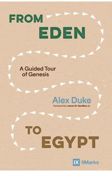 From Eden to Egypt: A Guided Tour of Genesis (9Marks)