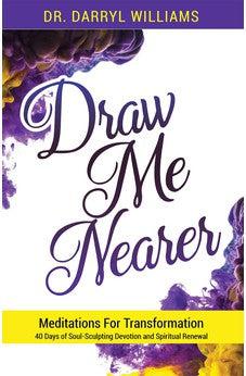 Draw Me Nearer: Meditations for Transformation