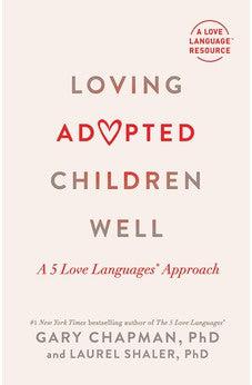 Loving Adopted Children Well: A 5 Love Languages® Approach
