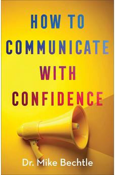 How to Communicate with Confidence: (Expert Advice to Master Business, Leadership and Social Skills)
