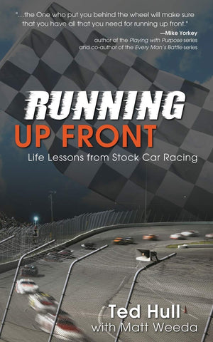 Running Up Front: Life Lessons from Stock Car Racing