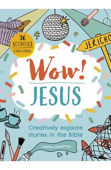Wow! Jesus: Creatively explore stories in the Bible