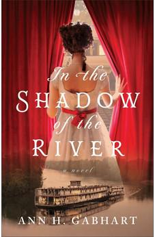 In the Shadow of the River: (1800s Historical Fiction) - Biblestore.com