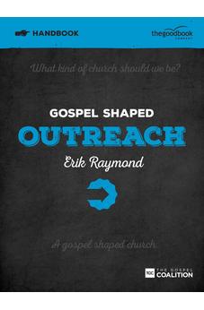 Gospel Shaped Outreach Handbook (Gospel Shaped Church)