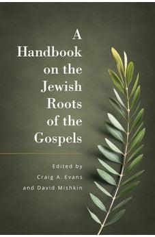A Handbook on the Jewish Roots of the Gospels