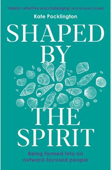 Shaped By the Spirit: Being formed into an outward-focused people