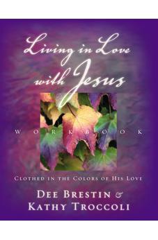 Living in Love with Jesus Workbook: Clothed in the Colors of His Love - Biblestore.com