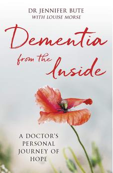 Dementia from the Inside: A Doctor's Personal Journey of Hope