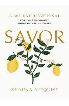Savor: Living Abundantly Where You Are, As You Are (A 365-Day Devotional)
