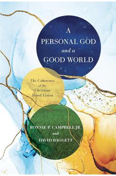 A Personal God and a Good World: The Coherence of the Christian Moral Vision