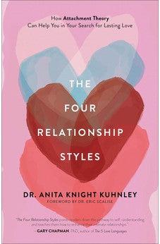 The Four Relationship Styles: How Attachment Theory Can Help You in Your Search for Lasting Love