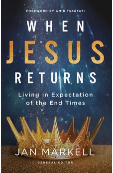 When Jesus Returns: Living in Expectation of the End Times