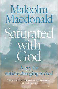 Saturated with God: A cry for nation-changing revival